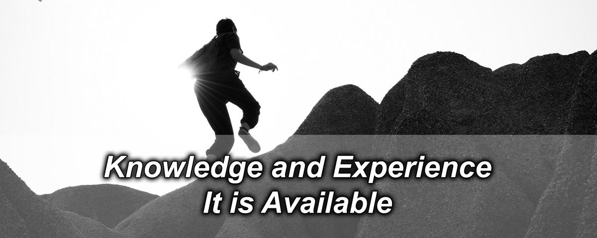 Knowledge and Experience. It Is Available.